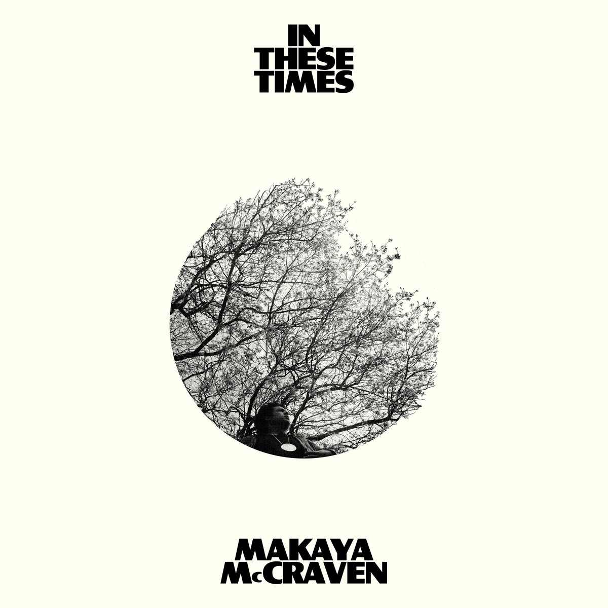 MAKAYA MCCRAVEN, <br> «IN THESE TIMES»